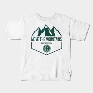 Move the mountains, Mindset is everything Kids T-Shirt